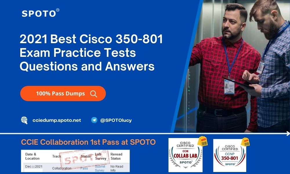 Here’s All You Need to Know If You Want to Train for Cisco 350-801 Certification Exam!