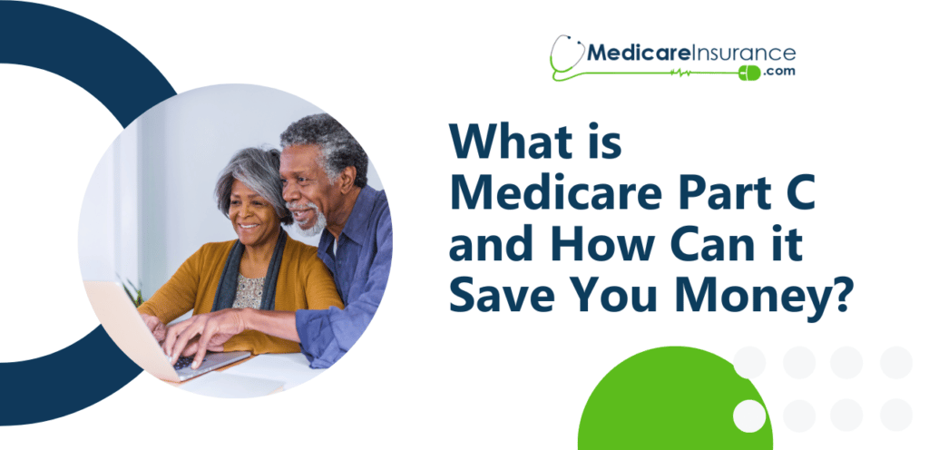 Medicare Part C and How Can it Save You Money